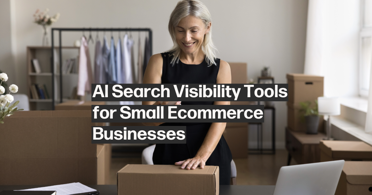 AI Search Visibility Tools for Small Ecommerce Businesses woman ecommerce business owner smiling while packing product with phone and computer